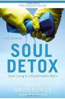 Soul Detox Participant's Guide: Clean Living in a Contaminated World 9780310894926