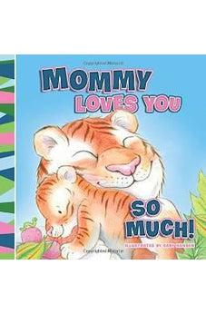 Mommy Loves You So Much 9780529123381