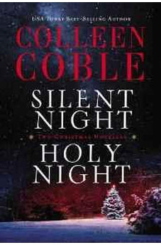 Silent Night, Holy Night: A Colleen Coble Christmas Collection