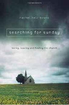 Searching for Sunday: Loving, Leaving, and Finding the Church 9780718022129