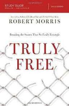 Truly Free Study Guide: Breaking the Snares That So Easily Entangle 9780718028572