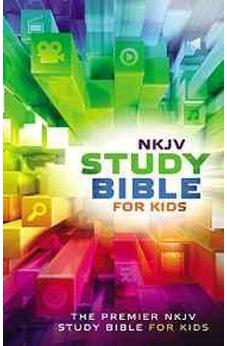 NKJV Study Bible for Kids: The Premiere NKJV Study Bible for Kids 9780718032456