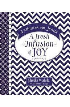 5 Minutes with Jesus: A Fresh Infusion of Joy 9780718032579