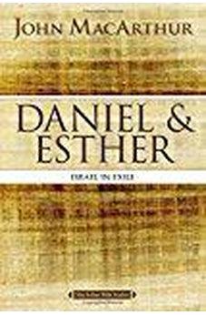 Daniel and Esther: Israel in Exile (MacArthur Bible Studies) 9780718034788