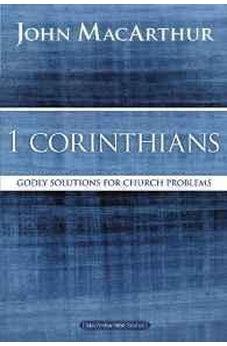 1 Corinthians: Godly Solutions for Church Problems (MacArthur Bible Studies) 9780718035075