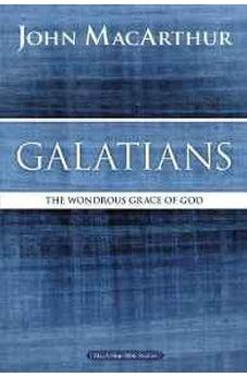 Galatians: The Wondrous Grace of God (MacArthur Bible Studies) 9780718035099