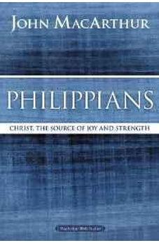 Philippians: Christ, the Source of Joy and Strength (MacArthur Bible Studies) 9780718035112