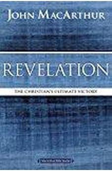 Revelation: The Christian's Ultimate Victory (MacArthur Bible Studies) 9780718035198