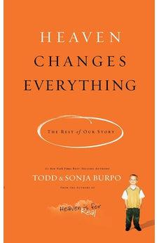 Heaven Changes Everything: The Rest of Our Story 9780718036560