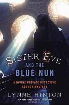 Sister Eve and the Blue Nun (A Divine Private Detective Agency Mystery) 9780718041885