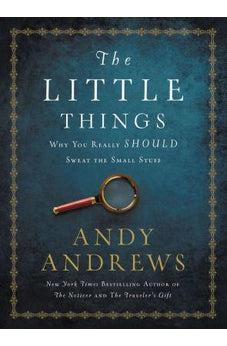 The Little Things: Why You Really Should Sweat the Small Stuff