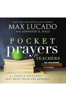 Pocket Prayers for Teachers: 40 Simple Prayers That Bring Peace and Renewal 9780718077365