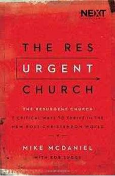 The Resurgent Church: 7 Critical Ways to Thrive in the New Post-Christendom World 9780718078775