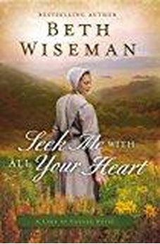 Seek Me with All Your Heart (A Land of Canaan Novel) 9780718081805