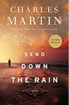 Send Down the Rain: New from the author of The Mountains Between Us and the New York Times bestseller Where the River Ends 9780718084783