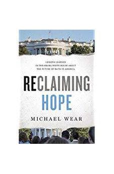 Reclaiming Hope: Lessons Learned in the Obama White House About the Future of Faith in America 9780718091521