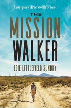 The Mission Walker: I was given three months to live... 9780718093501