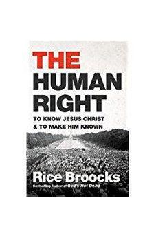 The Human Right: To Know Jesus Christ and to Make Him Known 9780718093624