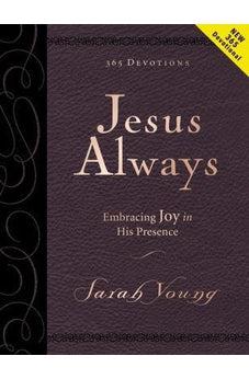 Jesus Always Large Deluxe: Embracing Joy in His Presence 9780718095413