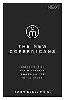 The New Copernicans: Millennials and the Survival of the Church 9780718098872