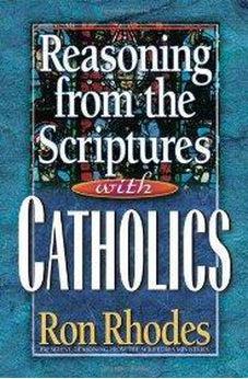 Reasoning from the Scriptures with Catholics 9780736902083