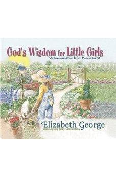 God's Wisdom for Little Girls: Virtues and Fun from Proverbs 31 9780736904278