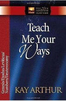 Teach Me Your Ways: Genesis/Exodus/Leviticus/Numbers/Deuteronomy (The New Inductive Study Series)