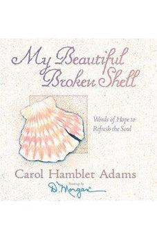 My Beautiful Broken Shell: Words of Hope to Refresh the Soul 9780736908702
