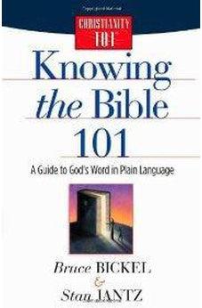 Knowing the Bible 101: A Guide to God's Word in Plain Language (Christianity 101®) 9780736912617