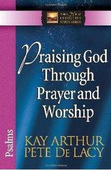 Praising God Through Prayer and Worship: Psalms (The New Inductive Study Series)