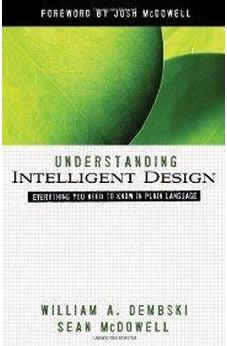 Understanding Intelligent Design: Everything You Need to Know in Plain Language 9780736924429