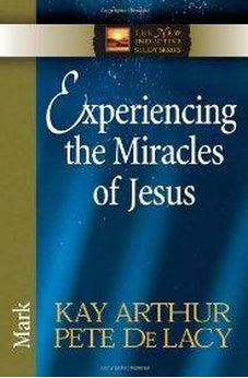 Experiencing the Miracles of Jesus: Mark (The New Inductive Study Series) 9780736925136