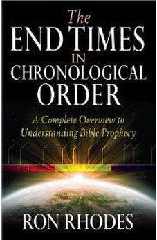 The End Times in Chronological Order: A Complete Overview to Understanding Bible Prophecy 9780736937788