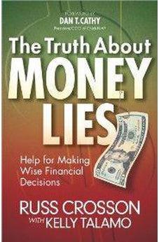 The Truth About Money Lies: Help for Making Wise Financial Decisions 9780736945455