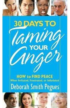 30 Days to Taming Your Anger: How to Find Peace When Irritated, Frustrated, or Infuriated 9780736945745
