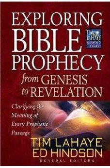 Exploring Bible Prophecy from Genesis to Revelation: Clarifying the Meaning of Every Prophetic Passage (Tim LaHaye Prophecy Library(TM)) 9780736948036