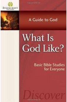 What Is God Like? (Stonecroft Bible Studies) 9780736951906