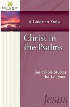 Christ in the Psalms: A Guide to Praise (Stonecroft Bible Studies) 9780736952644