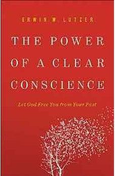 The Power of a Clear Conscience: Let God Free You from Your Past 9780736953054