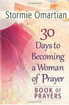 30 Days to Becoming a Woman of Prayer Book of Prayers 9780736953641
