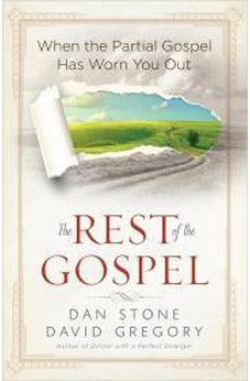 The Rest of the Gospel: When the Partial Gospel Has Worn You Out 9780736956383
