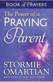 The Power of a Praying Parent Book of Prayers 9780736957694