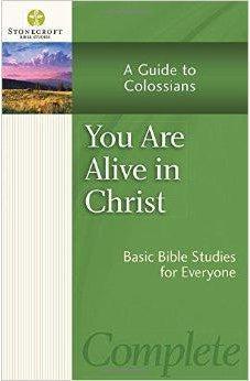 You Are Alive in Christ: A Guide to Colossians (Stonecroft Bible Studies) 9780736958332