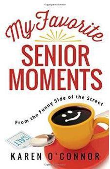 My Favorite Senior Moments: From the Funny Side of the Street 9780736959605