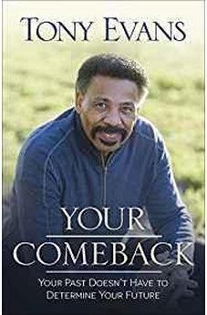 Your Comeback: Your Past Doesn't Have to Determine Your Future 9780736960649