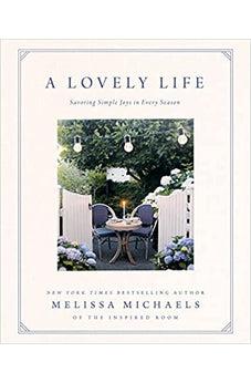 A Lovely Life: Savoring Simple Joys in Every Season
