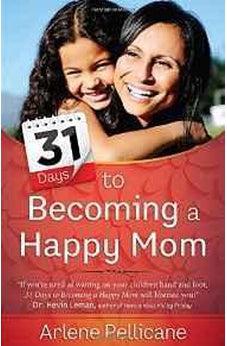 31 Days to Becoming a Happy Mom 9780736963503