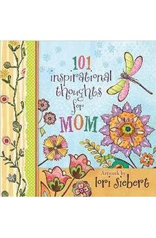 101 Inspirational Thoughts for Mom 9780736963831