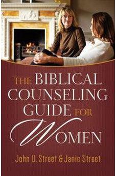 The Biblical Counseling Guide for Women 9780736964517
