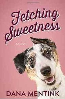Fetching Sweetness: A Novel for Dog Lovers (Love Unleashed) 9780736966238